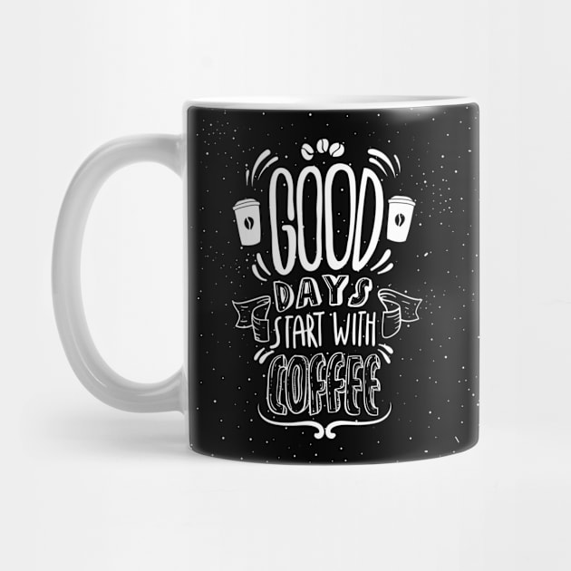 Good Days T Shirt Coffee Lovers Gift by MaryMas